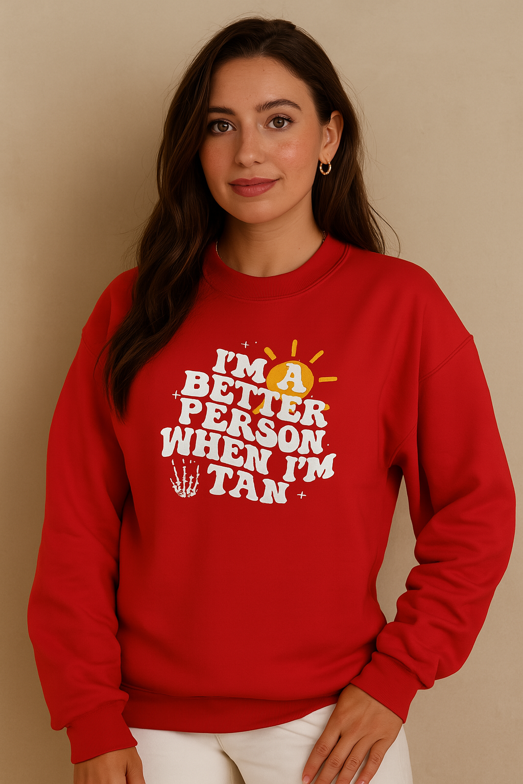 "I Am A Better Person When I Am Tan" Sweatshirt – Soft & Comfy Fleece Pullover for Women