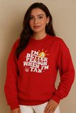 "I Am A Better Person When I Am Tan" Sweatshirt – Soft & Comfy Fleece Pullover for Women