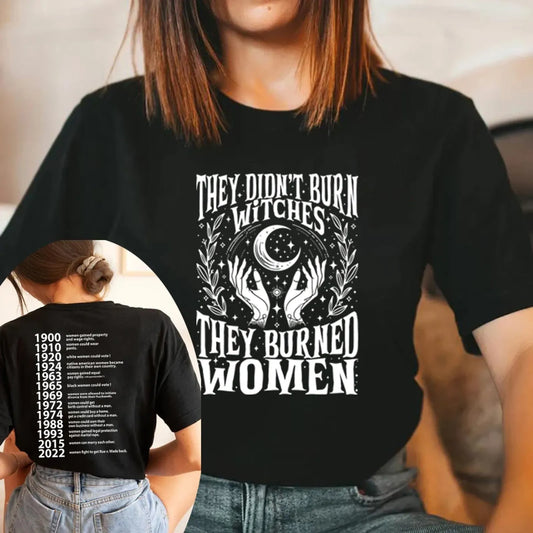 They Didn't Burn Witches They Burned Women T-Shirt